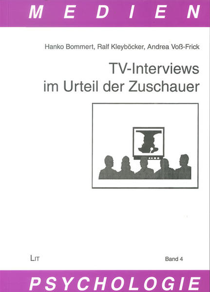 Bommert, Hanko, Ralf Kleyböcker und Andrea Voß-Frick:  TV-Interviews im Urteil der Zuschauer (=Medienpsychologie ; Bd. 4). 