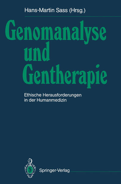 Sass, Hans-Martin (Herausgeber):  Genomanalyse und Gentherapie. Ethische Herausforderungen in der Humanmedizin. Unter Mitarb. von W. F. Anderson ... 