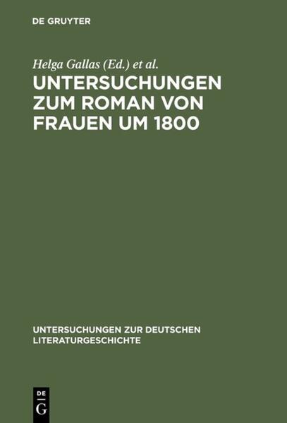 Gallas, Helga und Magdalene Heuser (Hg.):  Untersuchungen zum Roman von Frauen um 1800. (=Untersuchungen zur deutschen Literaturgeschichte ; Bd. 55). 
