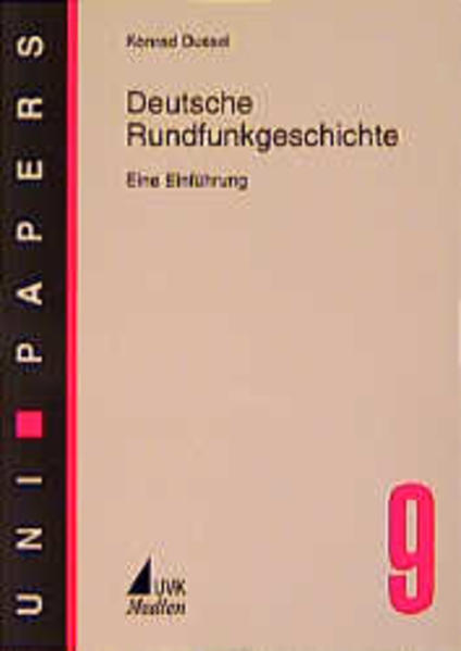 Dussel, Konrad:  Deutsche Rundfunkgeschichte : eine Einführung (=Reihe Uni-Papers ; Bd. 9). 