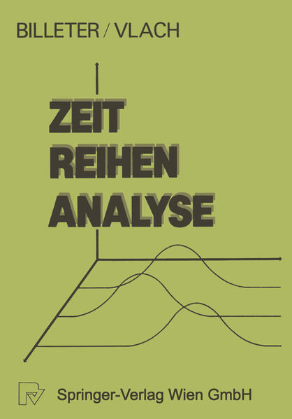 Billeter, Ernst P. und Vladimir Vlach:  Zeitreihen-Analyse. Einführung in die praktische Anwendung. 