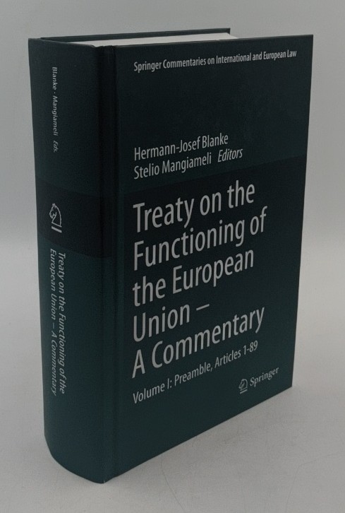 Blanke, Hermann-Josef and Stelio Mangiameli [Eds.]:  Treaty on the Functioning of the European Union, A Commentary - Volume I : Preamble, Articles 1-89 (=Springer Commentaries on International and European Law). 