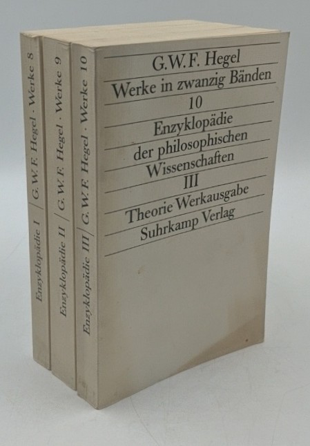 Hegel, Georg Wilhelm Friedrich:  Werke [in zwanzig Bänden] - 3 Bände, Enzyklopädie der philosophischen Wissenschaften im Grundrisse (1830) : 1. Die Wissenschaft der Logik / 2. Die Naturphilosophie / 3. Die Philosophie des Geistes. 