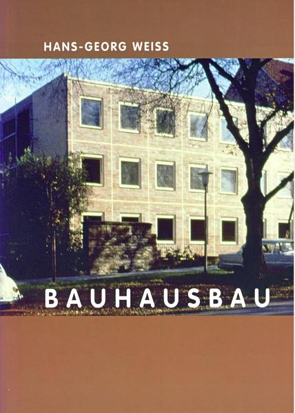 Weiss, Hans-Georg:  Bauhausbau. 