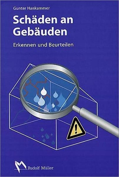 Hankammer, Gunter:  Schäden an Gebäuden : Erkennen und Beurteilen. 