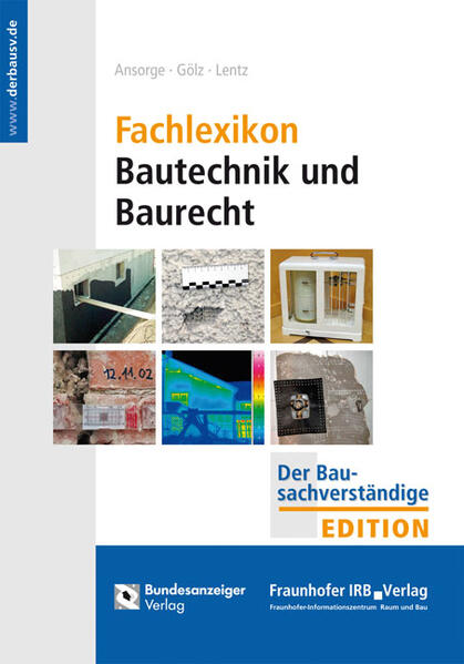 Ansorge, Dieter, Heinz Gölz und Andrea Lentz:  Fachlexikon Bautechnik und Baurecht. 