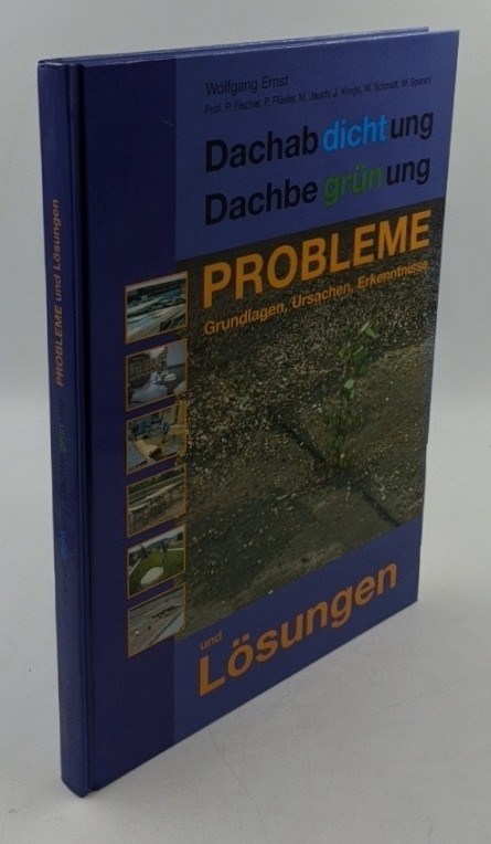 Ernst, Wolfgang:  Dachabdichtung, Dachbegrünung : Probleme, Grundlagen, Ursachen, Erkenntnisse und Lösungen. 