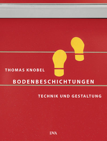 Knobel, Thomas:  Bodenbeschichtungen: Technik und Gestaltung. 