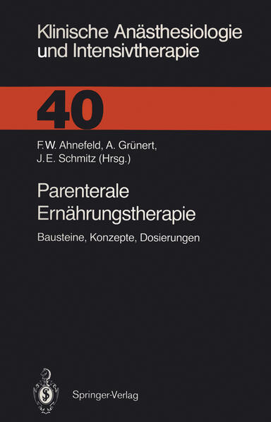 Ahnefeld, Friedrich W., A. Grünert und J. E. Schmitz (Hg.):  Parenterale Ernährungstherapie : Bausteine, Konzepte, Dosierungen. (=Klinische Anästhesiologie und Intensivtherapie ; Bd. 409. 