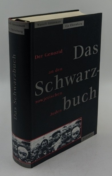 Grossman, Wassili und Ilja Ehrenburg:  Das Schwarzbuch : der Genozid an den sowjetischen Juden. 