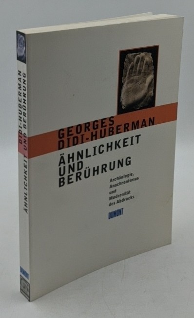 Didi-Huberman, Georges:  Ähnlichkeit und Berührung. Archäologie, Anachronismus und Modernität des Abdrucks. 