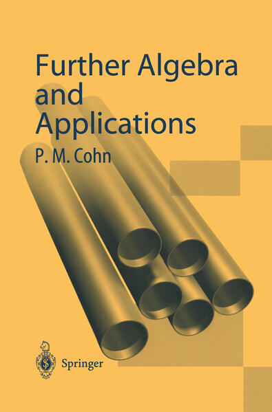 Cohn, Paul M.:  Further algebra and applications. 