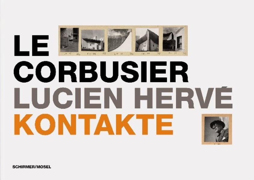 Andrieux, Beatrice, Quentin Bajac und Michel Richard:  Le Corbusier - Lucien Herve, Kontakte. 