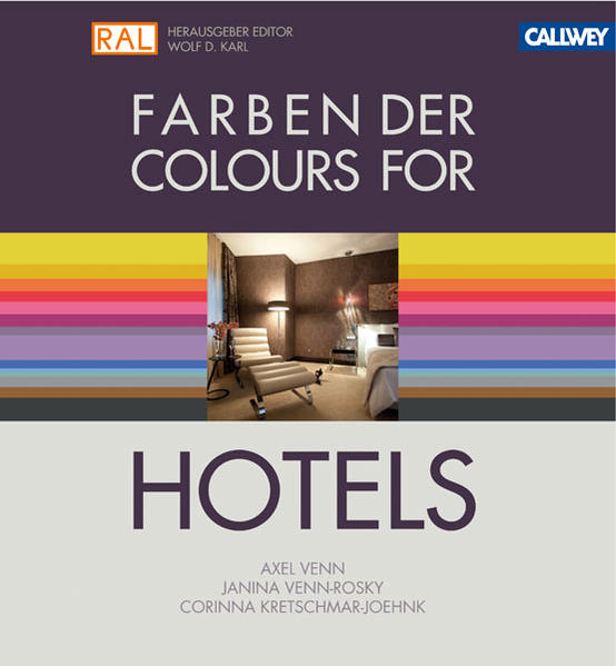 Venn, Axel, Janina Venn-Rosky und Corinna Kretschmar-Joehnk:  [Farben der Hotels] ; Farben der, colours for Hotels : das Planungshandbuch für Gestalter/the design manual for interior design. 