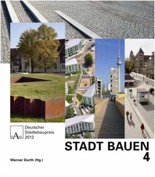 Durth, Werner (Hg.):  Deutscher Städtebaupreis 2012. (=Stadt bauen ; 4) 