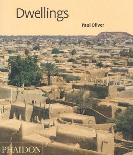 Oliver, Paul:  Dwellings : The Vernacular House Worldwide. 