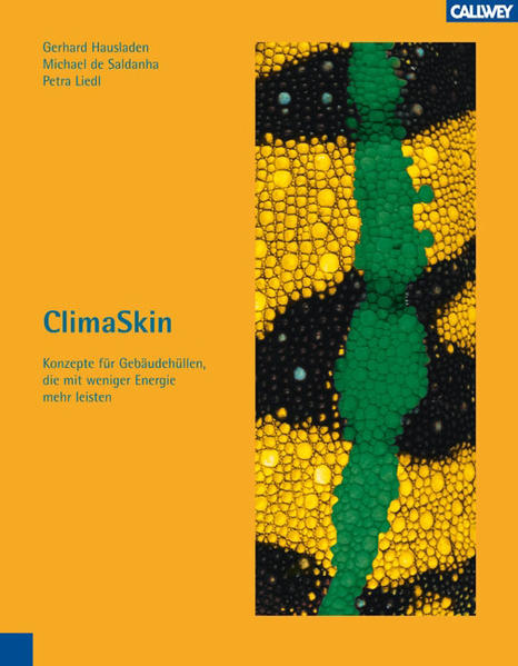 Hausladen, Gerhard, Michael de Saldanha und Petra Liedl:  ClimaSkin : Konzepte für Gebäudehüllen, die mit weniger Energie mehr leisten. 