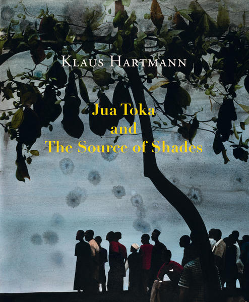 Becker, Jürgen (Hg.):  Klaus Hartmann: Jua Toka and The Source of Shades. The Tanzania Paintings. Mit einem Essay von Fritz W. Kramer. 