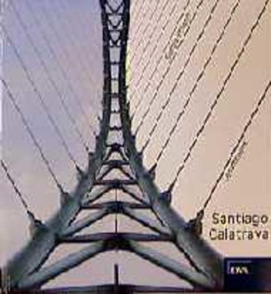 Polano, Sergio:  Santiago Calatrava: Gesamtwerk. 