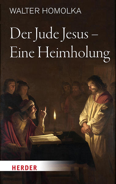 Homolka, Walter:  Der Jude Jesus - eine Heimholung. 