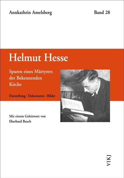 Amelsberg, Annkathrin:  Helmut Hesse - Spuren eines Märtyrers der Bekennenden Kirche : Darstellung, Dokumente, Bilder. (=Humboldt-Universität zu Berlin. Institut Kirche und Judentum: Veröffentlichungen aus dem Institut Kirche und Judentum ; Bd. 28) 