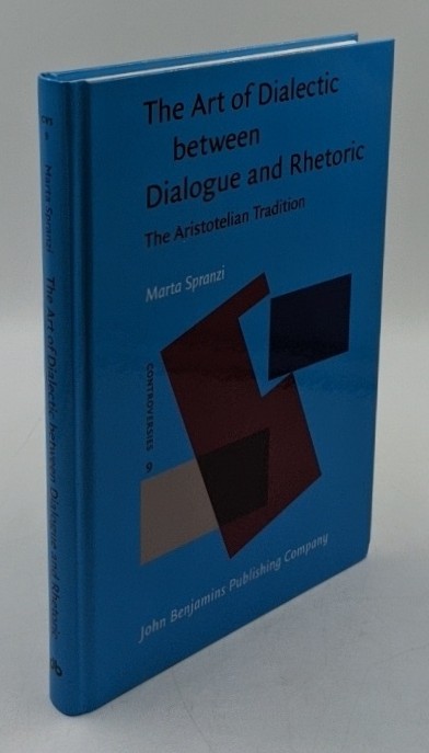 Spranzi, Marta:  The Art of Dialectic Between Dialogue and Rhetoric : The Aristotelian Tradition (=Controversies ; 9). 