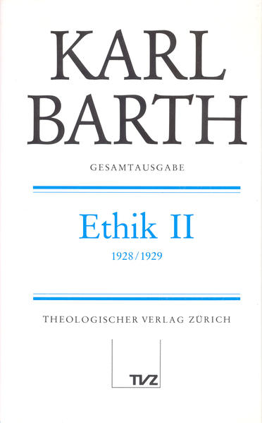 Drewes, Hans-Anton, Eberhard Jüngel (Hg.) und Karl Barth:  Das christliche Leben. (=Karl Barth Gesamtausgabe, Band 7.) 