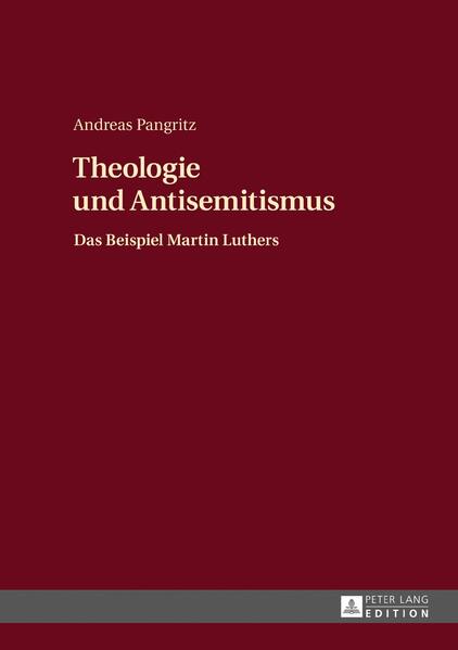 Pangritz, Andreas:  Theologie und Antisemitismus : das Beispiel Martin Luthers. 