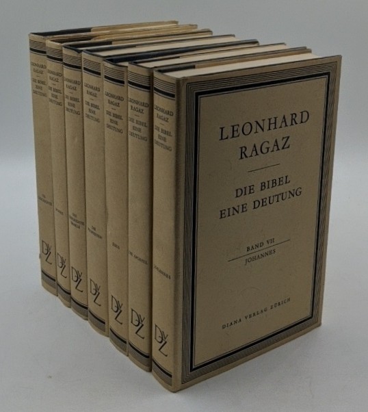 Ragaz, Leonhard:  Die Bibel, Eine Deutung - 7 Bände : 1.  Die Ur-Geschichte / 2. Moses / 3. Die Geschichte Israels / 4. Die Propheten / 5. Jesus / 6. Die Apostel / 7. Johannes, Evangelium und Offenbarung. 