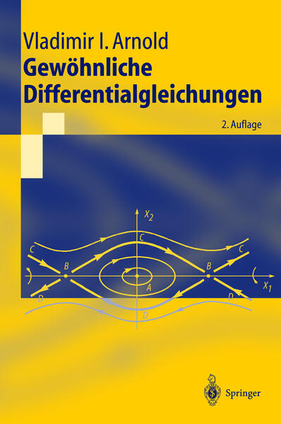 Arnold, Vladimir I.:  Gewöhnliche Differentialgleichungen. Übers. aus dem Russ. von Tobias Damm / Springer-Lehrbuch. 