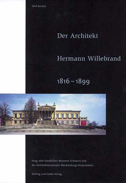 Bartels, Olaf:  Der Architekt Hermann Willebrand : 1816 - 1899 (=Hrsg. vom Staatlichen Museum Schwerin und der Architektenkammer Mecklenburg-Vorpommern). 