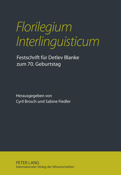 Brosch, Cyril und Sabine Fiedler (Hg.):  Florilegium interlinguisticum : Festschrift für Detlev Blanke zum 70. Geburtstag. 