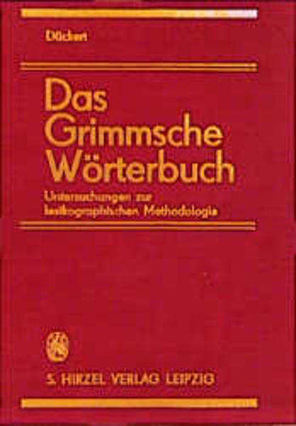 Dückert, Joachim (Hg.):  Das Grimmsche Wörterbuch : Unters. zur lexikographischen Methodologie. 