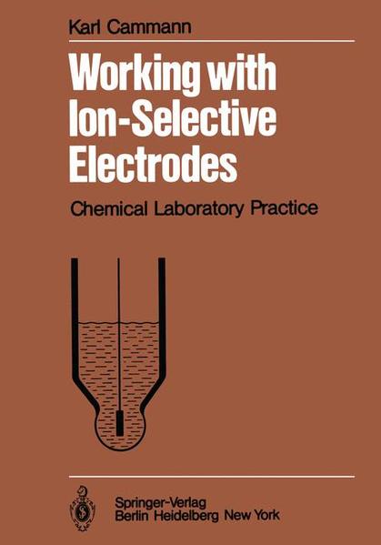 Cammann, Karl:  Working with ion-selective electrodes, chemical laboratory practice. 