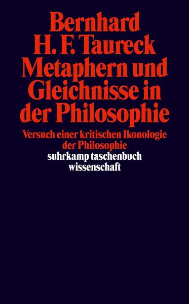 Taureck, Bernhard H. F.:  Metaphern und Gleichnisse in der Philosophie: Versuch einer kritischen Ikonologie der Philosophie. (= Suhrkamp-Taschenbuch Wissenschaft, 1666). 