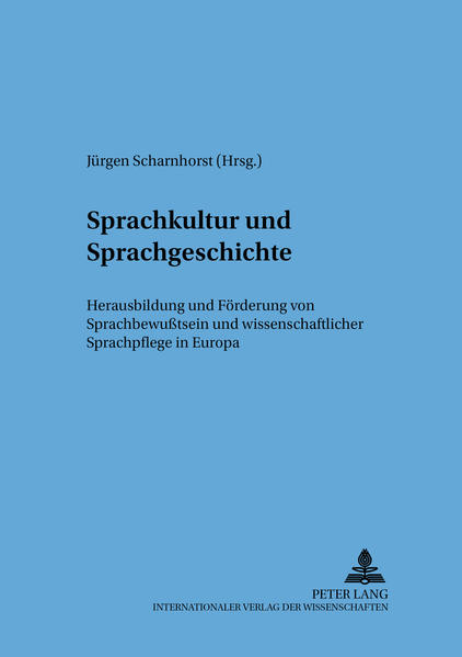 Scharnhorst, Jürgen (Hg.):  Sprachkultur und Sprachgeschichte : Herausbildung und Förderung von Sprachbewußtsein und wissenschaftlicher Sprachpflege in Europa. (= Sprache - System und Tätigkeit ; Bd. 30). 