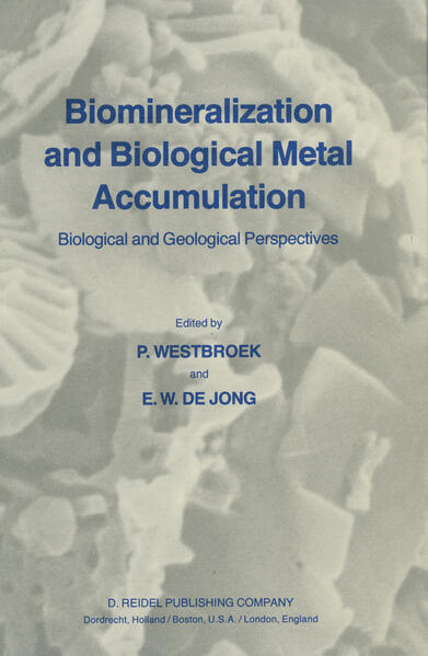 Westbroek, P. and Jong E.W. de:  Biomineralization and Biological Metal Accumulation: Biological and Geological Perspectives Papers presented at the Fourth International Symposium on ... Renesse, The Netherlands, June 2-5, 1982. 