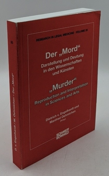 Engelhardt, Dietrich von and Manfred Oehmichen (Hrsg.):  Der "Mord" : Darstellung und Deutung in den Wissenschaften und Künsten = "Murder" : reproduction and interpretation in sciences and arts (=Rechtsmedizinische Forschungsergebnisse ; Bd. 35). 