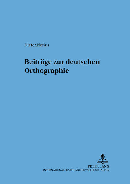 Nerius, Dieter:  Beiträge zur deutschen Orthographie. (=Sprache - System und Tätigkeit ; Bd. 34) 