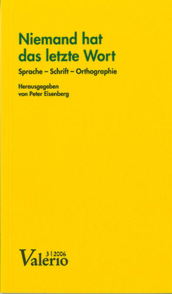 Eisenberg, Peter (Hg.):  Niemand hat das letzte Wort : Sprache, Schrift, Orthographie. (=Valerio ; 3) 