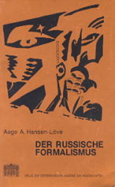 Hansen-Löve, Aage A.:  Der russische Formalismus : methodolog. Rekonstruktion seiner Entwicklung aus dem Prinzip der Verfremdung. (=Sitzungsberichte ; Bd. 336; Veröffentlichungen der Kommission für Literaturwissenschaft ; Nr. 5) 