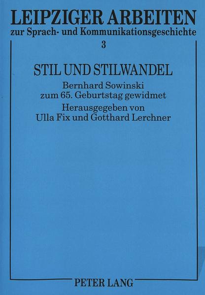 Fix, Ulla, Rudolf Große und Gotthard Lerchner (Hg.):  Stil und Stilwandel. (=Leipziger Arbeiten zur Sprach- und Kommunikationsgeschichte ; Bd. 3) 