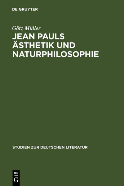 Müller, Götz:  Jean Pauls Ästhetik und Naturphilosophie. Studien zur deutschen Literatur; Bd. 73. 