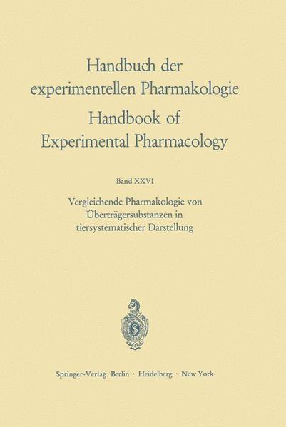 Fischer, Hans:  Handbuch der experimentellen Pharmakologie; Bd. 26. Vergleichende Pharmakologie von Überträgersubstanzen in tiersystematischer Darstellung. 