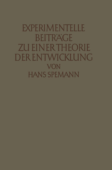 Spemann, Hans:  Experimentelle Beiträge Zu Einer Theorie Der Entwicklung. 