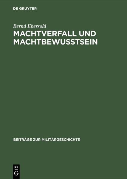 Ebersold, Bernd:  Machtverfall und Machtbewusstsein: Britische Friedens- und Konfliktlösungsstrategien 1918 - 1956. Beiträge zur Militärgeschichte; Bd. 31. 