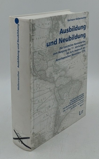 Wellenreuther, Hermann:  Ausbildung und Neubildung : die Geschichte Nordamerikas vom Ausgang des 17. Jahrhunderts bis zum Ausbruch der Amerikanischen Revolution 1775 (=Geschichte Nordamerikas in atlantischer Perspektive von den Anfängen bis zur Gegenwart ; Bd. 2). 