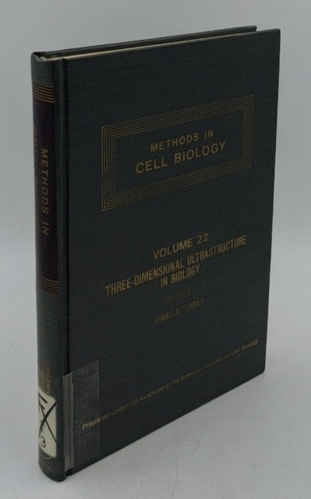 Turner, James N.:  Methods in Cell Biology - volume 22 : Three-Dimensional Ultrastructure in Biology. 