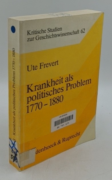 Frevert, Ute:  Krankheit als politisches Problem 1770 - 1880 : soziale Unterschichten in Preussen zwischen medizinischer Polizei und staatlicher Sozialversicherung (=Kritische Studien zur Geschichtswissenschaft ; Bd. 62). 