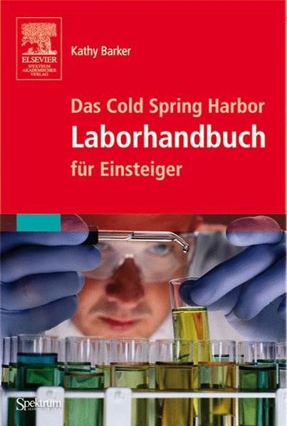 Barker, Kathy:  Das Cold-Spring-Harbor-Laborhandbuch für Einsteiger. 